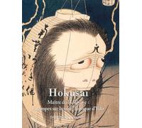 Hokusai: Maître de l'Ukiyo-e : Estampes sur bois de l'époque d'Edo