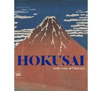 Hokusai. Sulle orme del maestro. Ediz. a colori