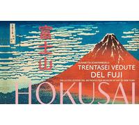 Hokusai. Trentasei vedute del monte Fuji. Ediz. a colori