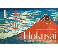 Hokusai. Trentasei vedute del monte Fuji. Ediz. illustrata