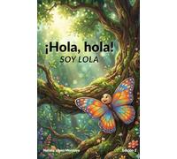 Hola, hola, soy Lola: La mariposa feliz