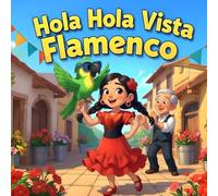 Hola Hola Vista Flamenco book for kids: A Children’s Flamenco Dance Book About Stage Fright, Confidence, and Grandparent Love
