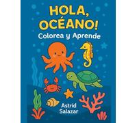 HOLA, OCEANO: Colorea y Aprende