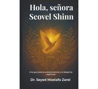 Hola, señora Scovel Shinn: Una guía para la autoconciencia y el despertar espiritual