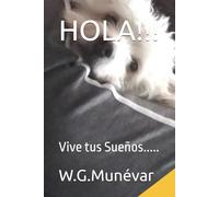 HOLA!!!: Vive tus Sueños.....