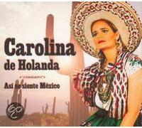 Holanda, Carolina de - Asi Se Siente Mexico