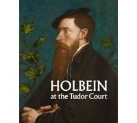 Holbein at the Tudor Court by Heard, Kate