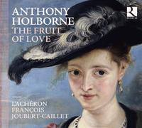 Holborne/ L'Acheron/ Joubert-Caillet - Fruit Of Love