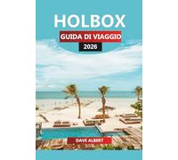 HOLBOX GUIDA DI VIAGGIO 2026: Spiagge, fauna selvatica, ristoranti e avventure per la tua vacanza su un'isola messicana