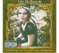 Holbrook,Lily - Everything Was Beautiful and Nothing Hurt