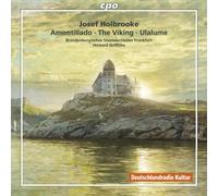 Holbrooke, J. - Symphonic Poems: Amontillado The Viking Ulalume
