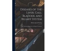 Holburt Jacob W Diseases of the Liver, Gall Bladder, and Bili (Copertina rigida)