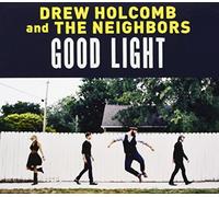 Holcomb, Drew & The Neighbors - Good Light