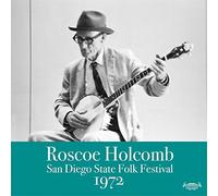 Holcomb, Roscoe - San Diego State Folk Festival 1972