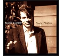 HOLCOMBE, MALCOLM - ANOTHER WISDOM