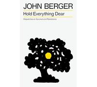 John Berger Hold Everything Dear (Tascabile)