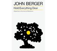 John Berger Hold Everything Dear (Tascabile)