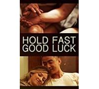 Hold Fast, Good Luck
