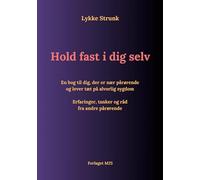 Hold fast i dig selv: En bog til dig, der er nær pårørende og lever tæt på alvorlig sygdom - Erfaringer, tanker og råd fra andre pårørende