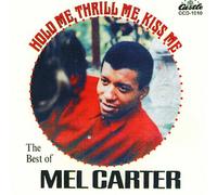 Hold Me, Thrill Me, Kiss Me-Best Of Mel Carter