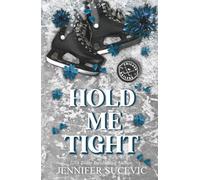 Hold Me Tight: A Single Mom, Best Friend’s Ex, Protective Hero Hockey Romance
