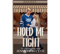 Hold Me Tight (Illustrated Cover): A Single Mom, Best Friend's Ex, Protective Hero Hockey Romance