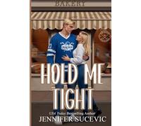 Hold Me Tight (Illustrated Cover): A Single Mom, Best Friend's Ex, Protective Hero Hockey Romance