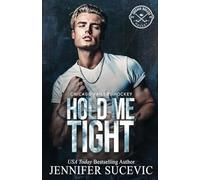 Hold Me Tight (Model Cover): A Single Mom, Best Friend's Ex, Protective Hero Hockey Romance: 2
