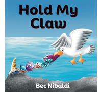 Hold My Claw: A Fun Underwater Counting Adventure About Courage, Friendship and Teamwork