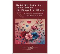 Hold My Life in Your Hands - A Fiancé's Story