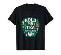 Hold My Tea Guarda questo grafico Cottagecore Nature Maglietta