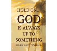 Hold On ... God Is Always Up To Something!
