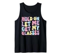 Hold On Let Me Get My Glasses Canotta