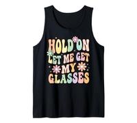 Hold On Let Me Get My Glasses Canotta