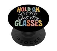 Hold On Let Me Get My Glasses PopSockets PopGrip Adesivo