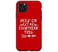 Hold On Let Me Overthink This Custodia per iPhone 11 Pro Max