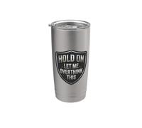 Hold On Let Me Overthink This Funny Overthinker Joke Citazione Bicchiere termico in acciaio inox doppia parete