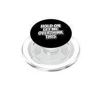 Hold On Let Me Overthink This PopSockets PopGrip per MagSafe