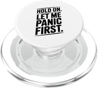 Hold On Let Me Panic First Funny Stress Relief Citazione PopSockets PopGrip per MagSafe
