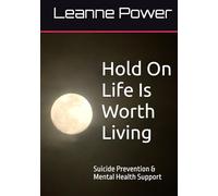 Hold On Life Is Worth Living: Suicide Prevention & Mental Health Support