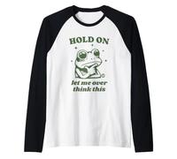 Hold On Overthink This Maglia con Maniche Raglan