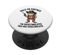 Hold On Partner I’m Overstimulated Funny Cowboy Frog Meme PopSockets PopGrip Adesivo