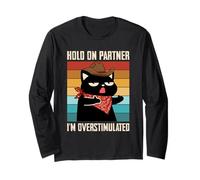 Hold On Partner I'm Overstimulated Cat Joke Western Humor Maglia a Manica
