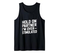 Hold On Partner I'm Overstimulated Introverso ------- Canotta