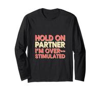 Hold On Partner I'm Overstimulated Introverso --- Maglia a Manica