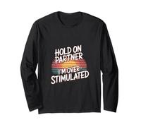 Hold On Partner I'm Overstimulated Introverso -- Maglia a Manica