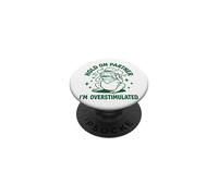 Hold On Partner I'm Overstimulated Introverso Rana PopSockets PopGrip Adesivo