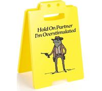 Hold On Partner I'm Overstimulated Office Desk Decor divertente cartello umoristico segnali di avvertimento colleghi regali divertenti segni