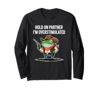 Hold On Partner I'm Overstimulated Rana Cowboy Umorismo Meme Maglia a Manica