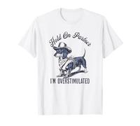 Hold On Partner I'm Overstimulated - Simpatico cane da cowboy Wiener Maglietta